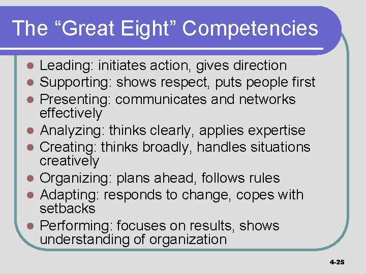 The “Great Eight” Competencies l l l l Leading: initiates action, gives direction Supporting: