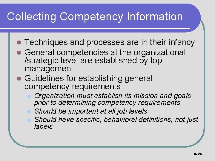 Collecting Competency Information Techniques and processes are in their infancy General competencies at the