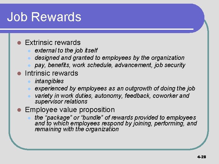 Job Rewards l Extrinsic rewards l l Intrinsic rewards l l external to the