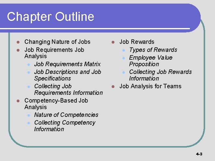 Chapter Outline Changing Nature of Jobs l Job Requirements Job Analysis l Job Requirements