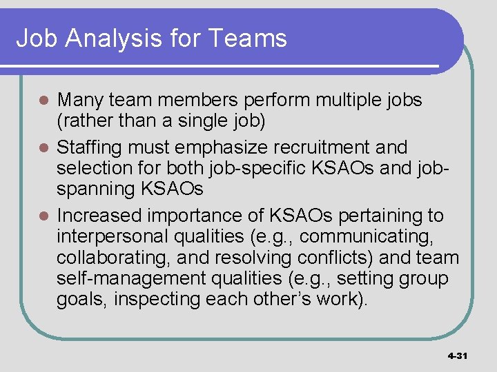 Job Analysis for Teams Many team members perform multiple jobs (rather than a single