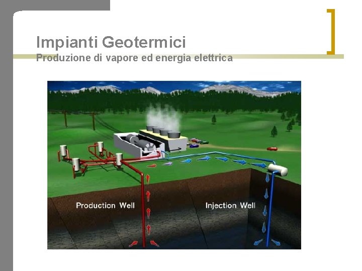 Impianti Geotermici Produzione di vapore ed energia elettrica 