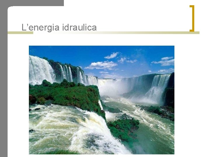 L’energia idraulica 