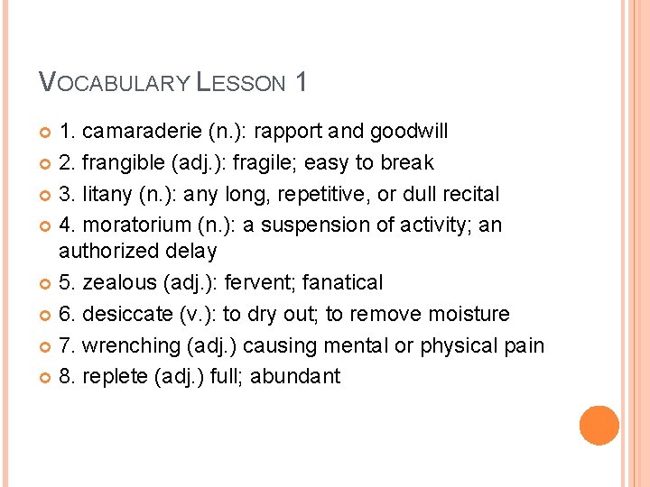 VOCABULARY LESSON 1 1. camaraderie (n. ): rapport and goodwill 2. frangible (adj. ):