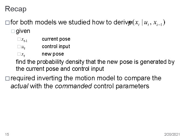 Recap � for both models we studied how to derive � given � xt-1