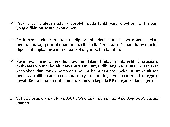 ü Sekiranya kelulusan tidak diperolehi pada tarikh yang dipohon, tarikh baru yang difikirkan sesuai