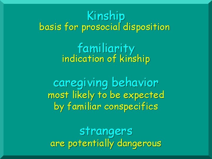 Kinship basis for prosocial disposition familiarity indication of kinship caregiving behavior most likely to