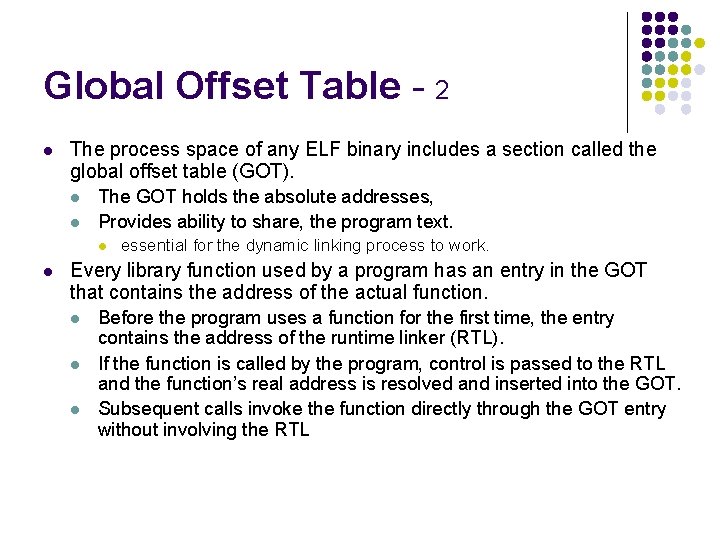 Global Offset Table - 2 l The process space of any ELF binary includes