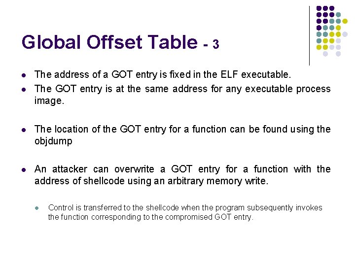 Global Offset Table - 3 l l The address of a GOT entry is