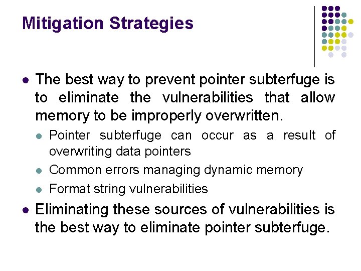 Mitigation Strategies l The best way to prevent pointer subterfuge is to eliminate the