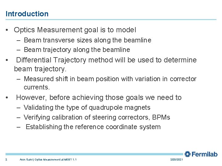 Introduction • Optics Measurement goal is to model – Beam transverse sizes along the