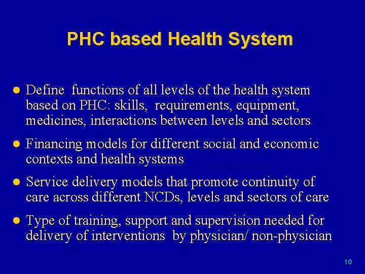 PHC based Health System l Define functions of all levels of the health system