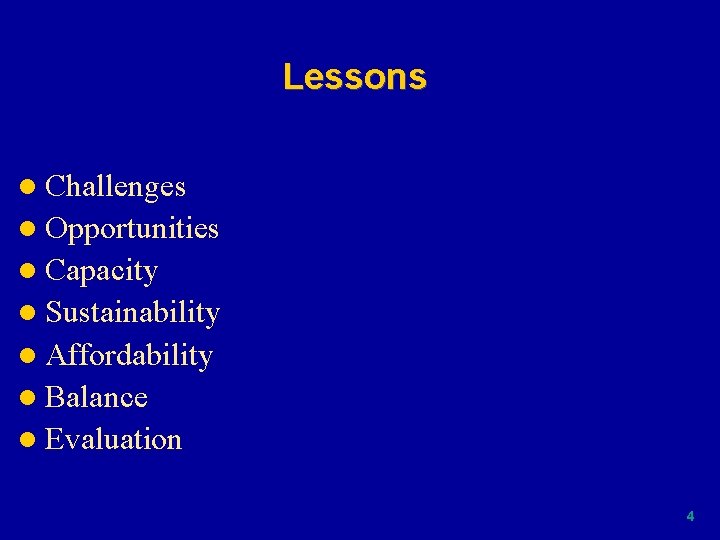 Lessons l Challenges l Opportunities l Capacity l Sustainability l Affordability l Balance l