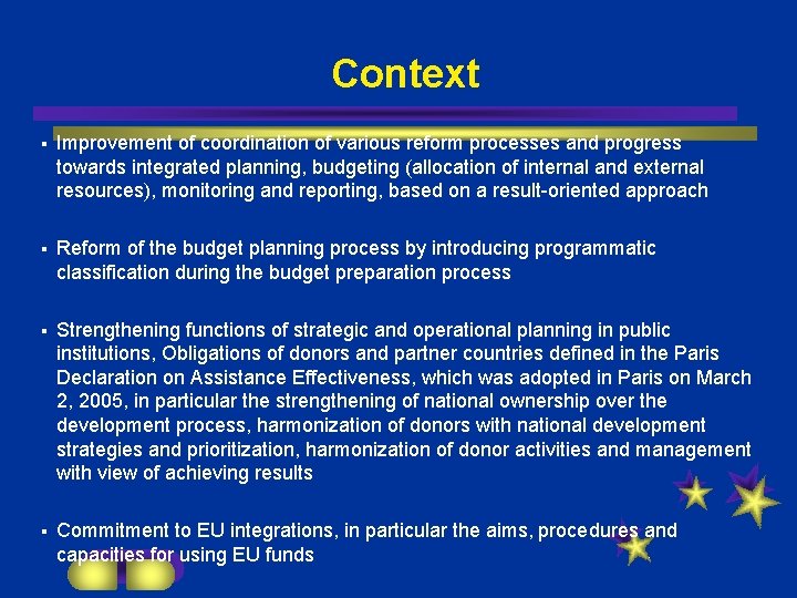 Context § Improvement of coordination of various reform processes and progress towards integrated planning,