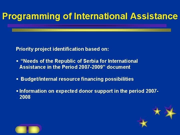 Programming of International Assistance Priority project identification based on: § “Needs of the Republic