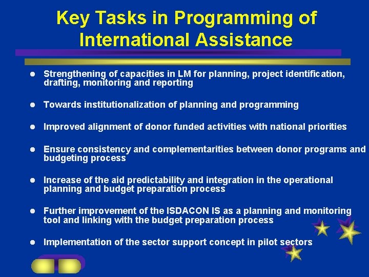 Key Tasks in Programming of International Assistance l Strengthening of capacities in LM for