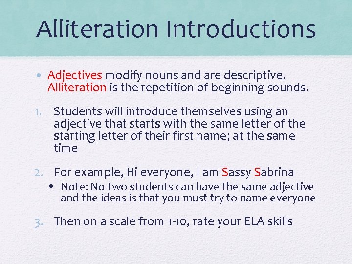 Alliteration Introductions • Adjectives modify nouns and are descriptive. Alliteration is the repetition of