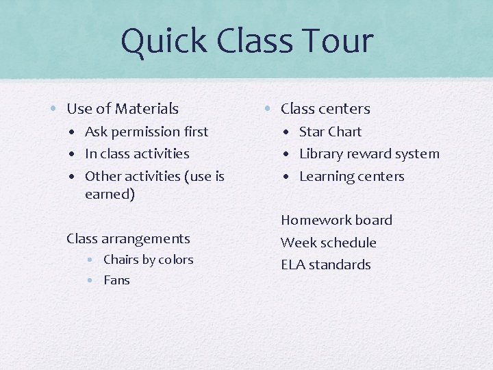 Quick Class Tour • Use of Materials • Ask permission first • In class