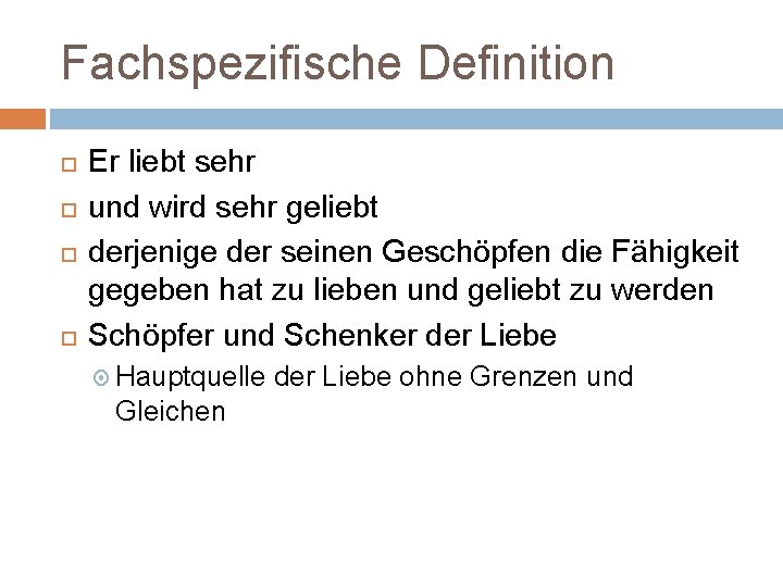 Fachspezifische Definition Er liebt sehr und wird sehr geliebt derjenige der seinen Geschöpfen die