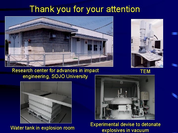 Thank you for your attention Research center for advances in impact engineering, SOJO University