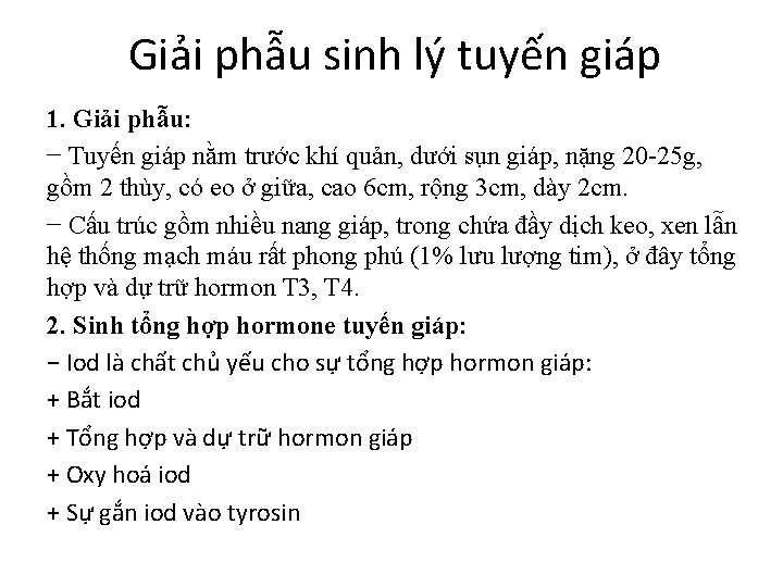 Giải phẫu sinh lý tuyến giáp 1. Giải phẫu: − Tuyến giáp nằm trước