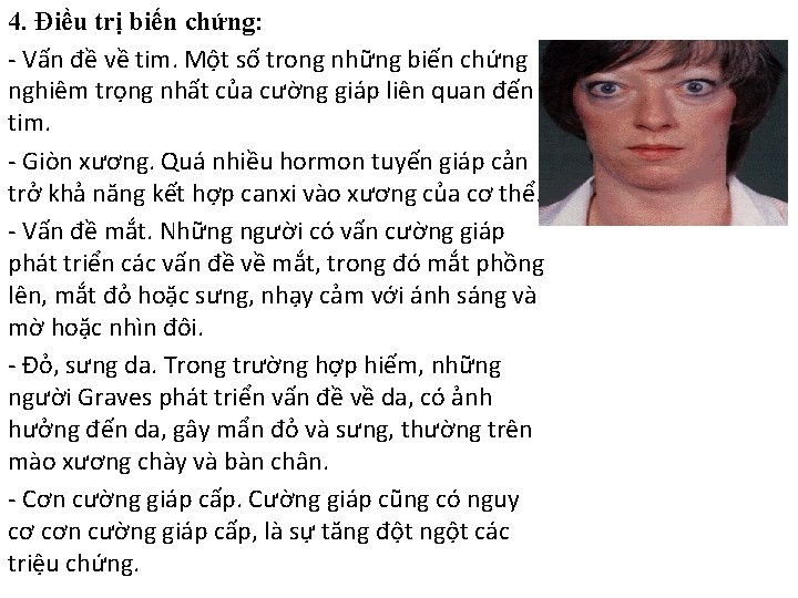 4. Điều trị biến chứng: - Vấn đề về tim. Một số trong những