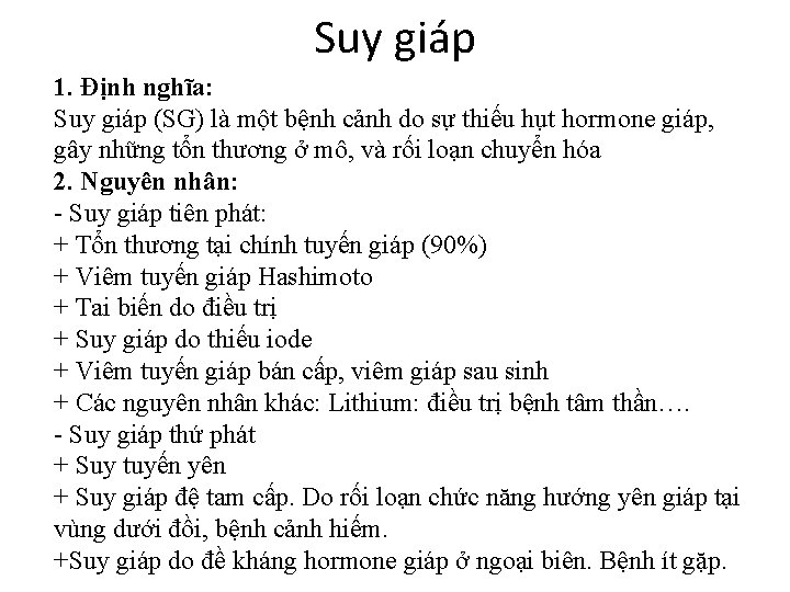 Suy giáp 1. Định nghĩa: Suy giáp (SG) là một bệnh cảnh do sự