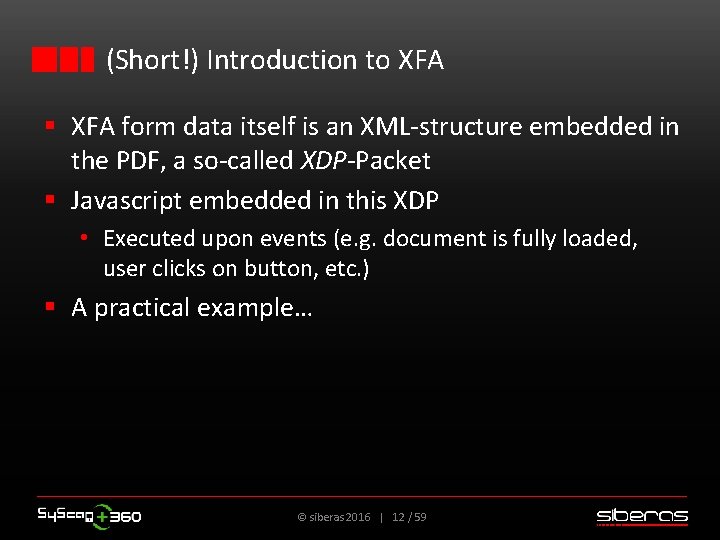 (Short!) Introduction to XFA § XFA form data itself is an XML-structure embedded in