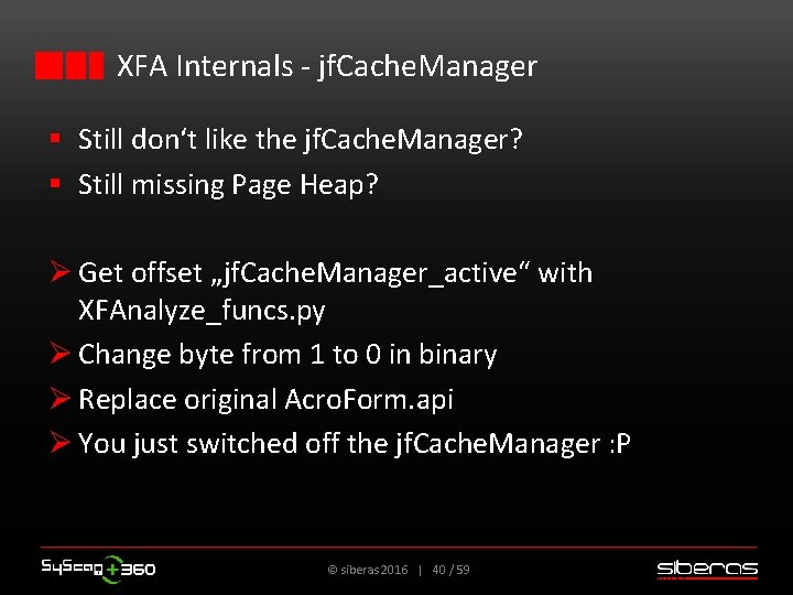 XFA Internals - jf. Cache. Manager § Still don‘t like the jf. Cache. Manager?