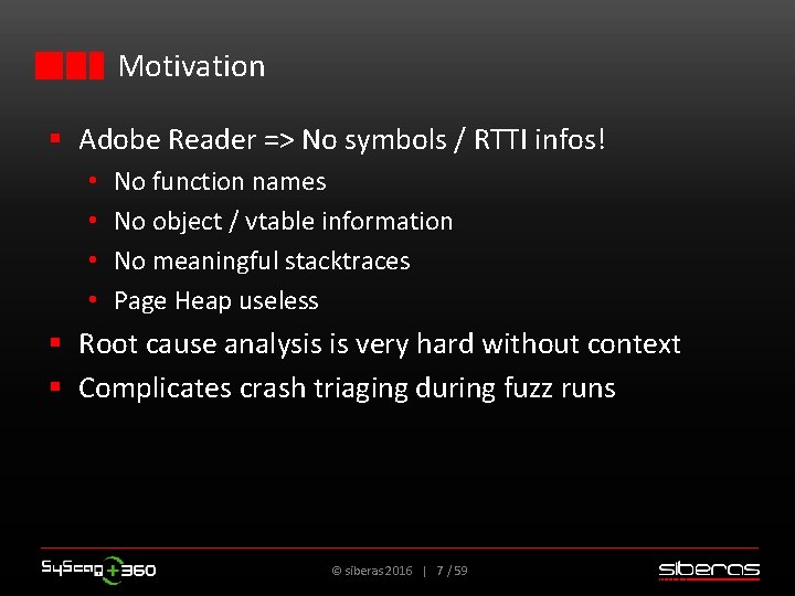 Motivation § Adobe Reader => No symbols / RTTI infos! • • No function