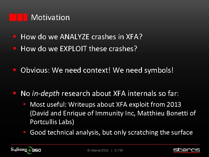 Motivation § How do we ANALYZE crashes in XFA? § How do we EXPLOIT