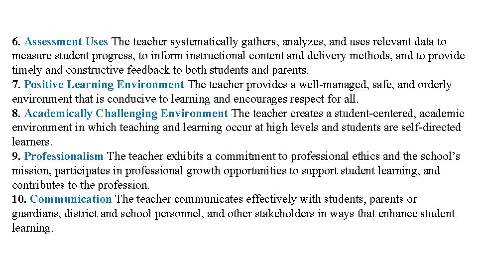 6. Assessment Uses The teacher systematically gathers, analyzes, and uses relevant data to measure