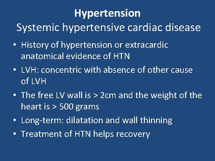 Hypertension Systemic hypertensive cardiac disease • History of hypertension or extracardic anatomical evidence of