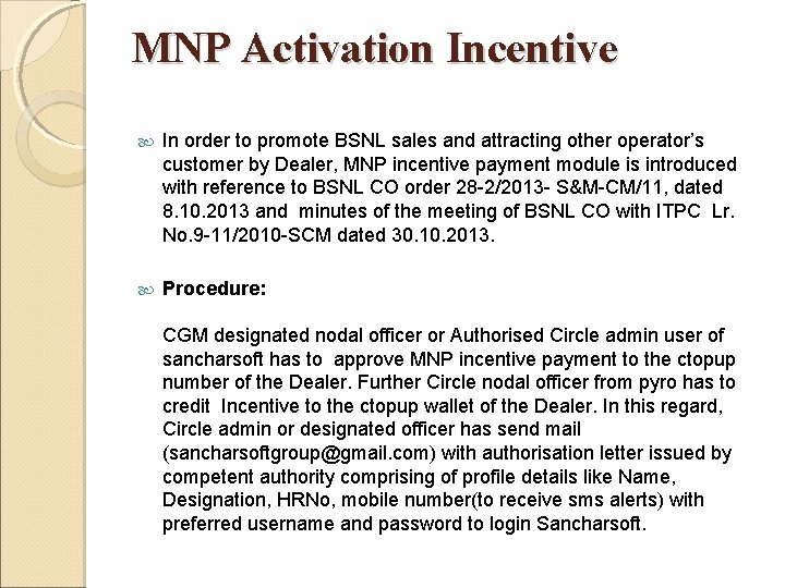 MNP Activation Incentive In order to promote BSNL sales and attracting other operator’s customer