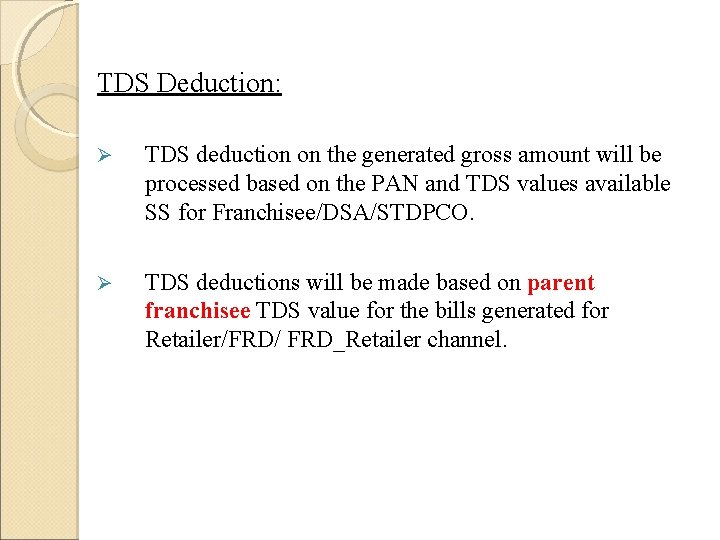 TDS Deduction: TDS deduction on the generated gross amount will be processed based on