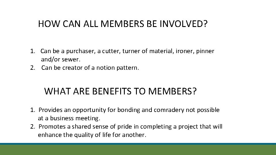 HOW CAN ALL MEMBERS BE INVOLVED? 1. Can be a purchaser, a cutter, turner