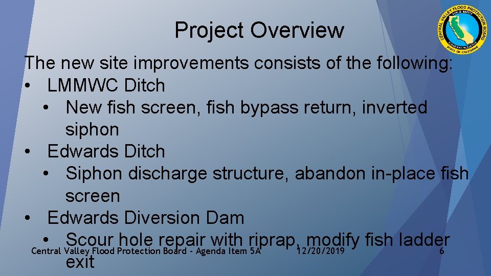 Project Overview The new site improvements consists of the following: • LMMWC Ditch •