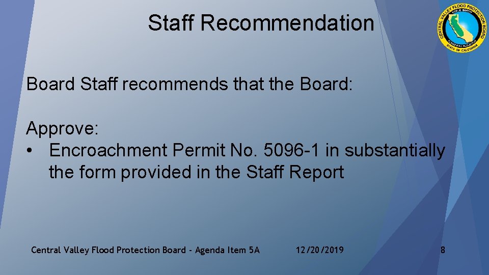 Staff Recommendation Board Staff recommends that the Board: Approve: • Encroachment Permit No. 5096