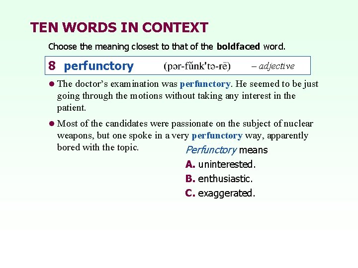 TEN WORDS IN CONTEXT Choose the meaning closest to that of the boldfaced word.