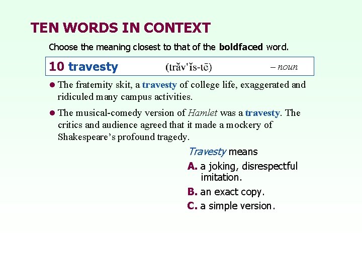 TEN WORDS IN CONTEXT Choose the meaning closest to that of the boldfaced word.