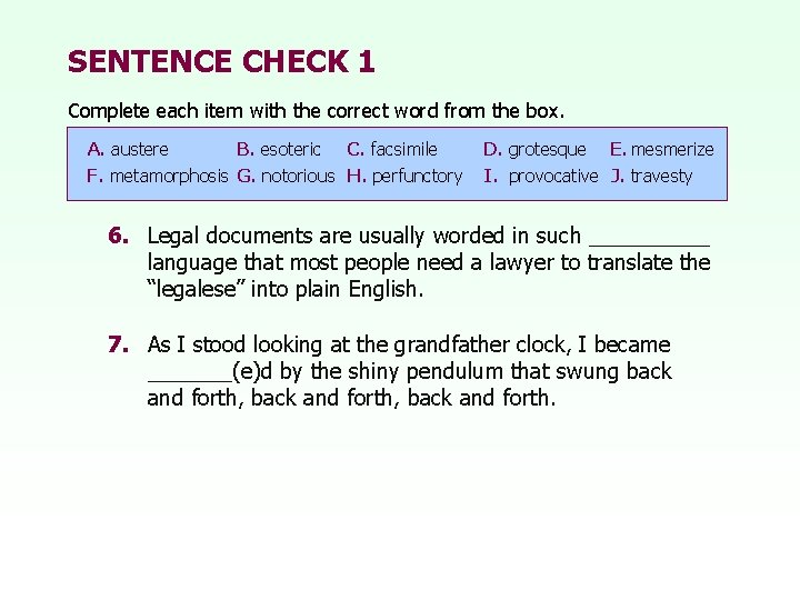 SENTENCE CHECK 1 Complete each item with the correct word from the box. A.