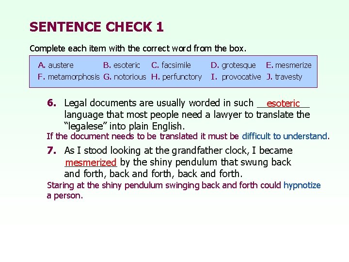 SENTENCE CHECK 1 Complete each item with the correct word from the box. A.