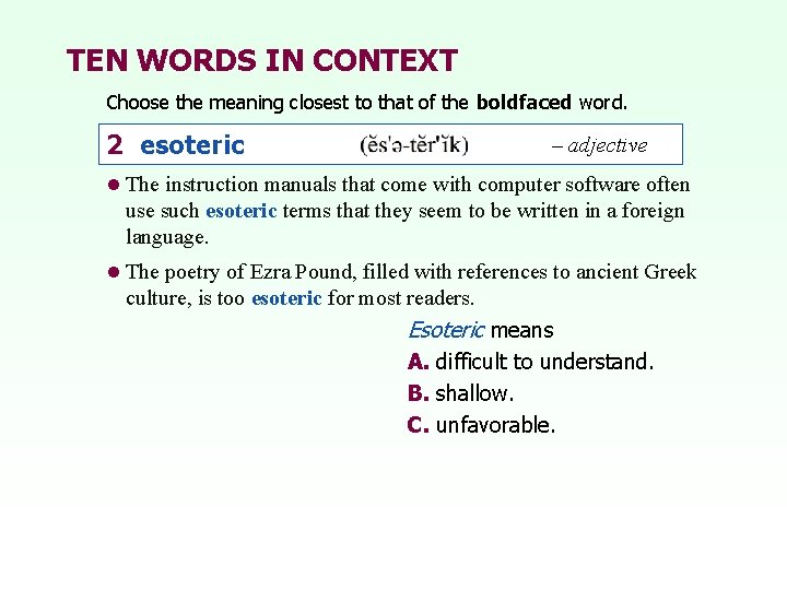 TEN WORDS IN CONTEXT Choose the meaning closest to that of the boldfaced word.