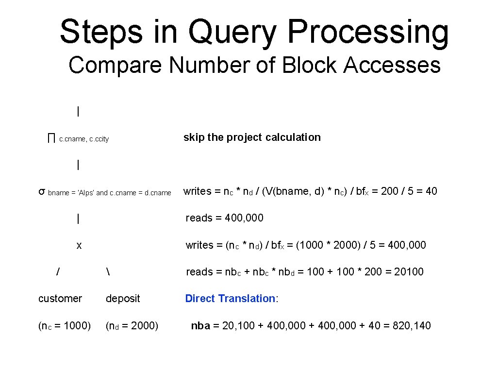 Steps in Query Processing Compare Number of Block Accesses | ∏ c. cname, c.