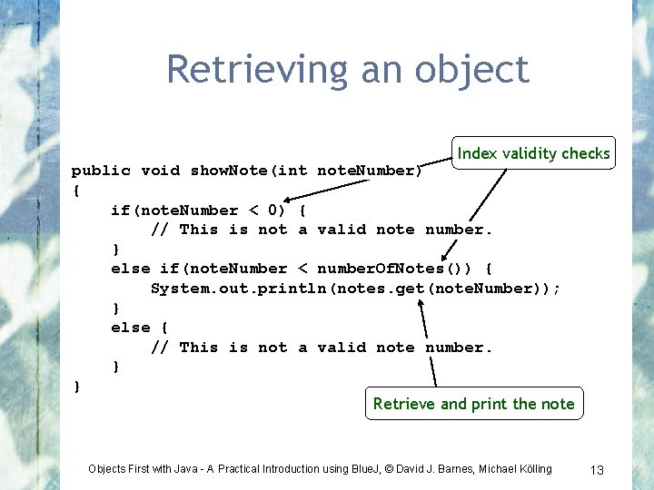 Retrieving an object Index validity checks public void show. Note(int note. Number) { if(note.