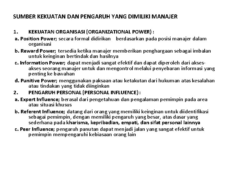 SUMBER KEKUATAN DAN PENGARUH YANG DIMILIKI MANAJER 1. KEKUATAN ORGANISASI (ORGANIZATIONAL POWER) : a.