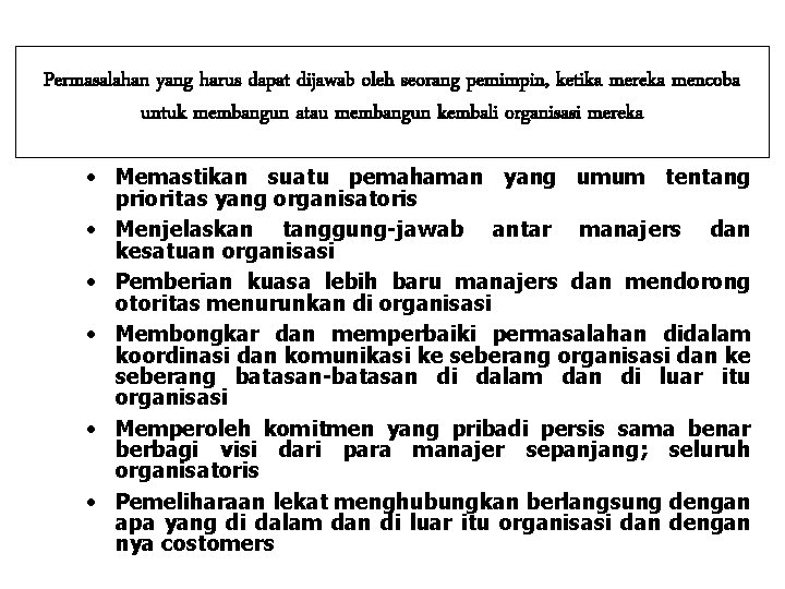 Permasalahan yang harus dapat dijawab oleh seorang pemimpin, ketika mereka mencoba untuk membangun atau