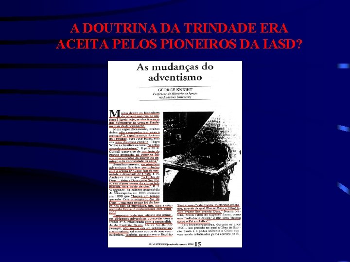 A DOUTRINA DA TRINDADE ERA ACEITA PELOS PIONEIROS DA IASD? 