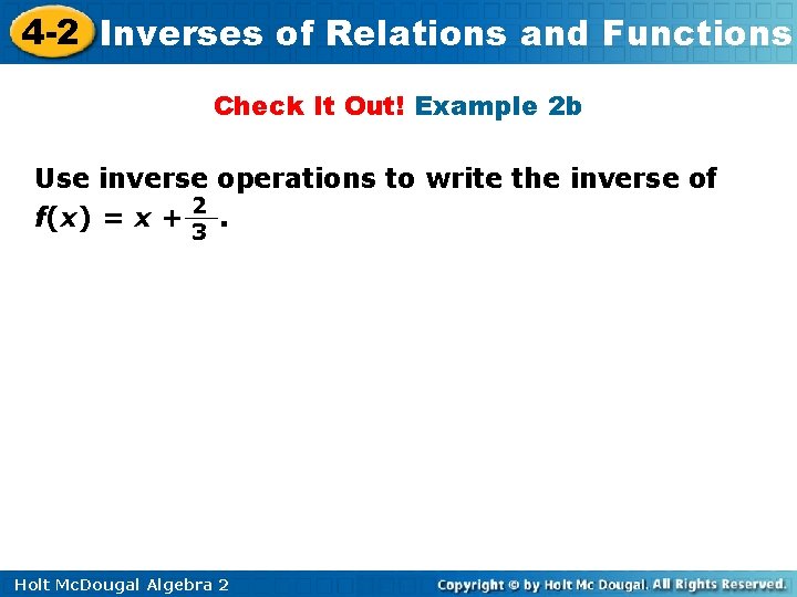 4 -2 Inverses of Relations and Functions Check It Out! Example 2 b Use