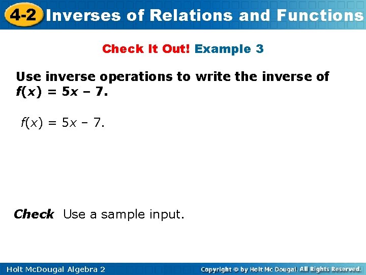 4 -2 Inverses of Relations and Functions Check It Out! Example 3 Use inverse